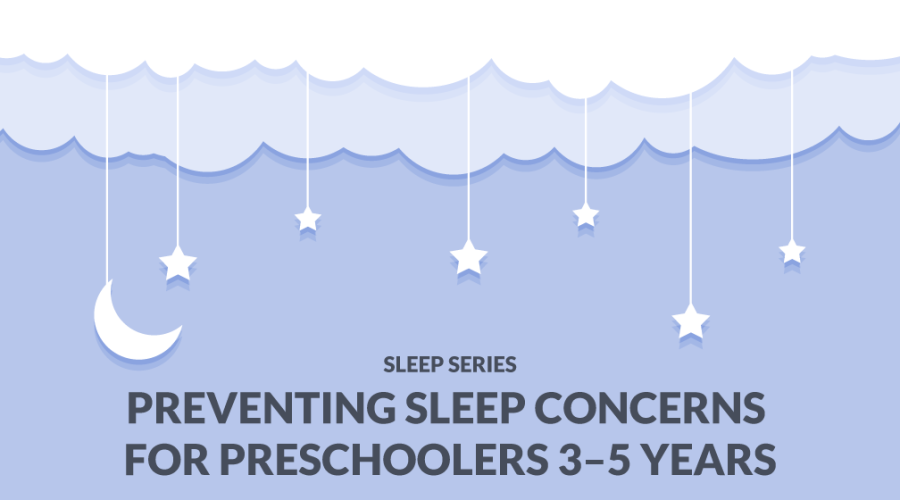 Sleep and settling for early childhood – Preventing sleep concerns: preschoolers 3–5 years